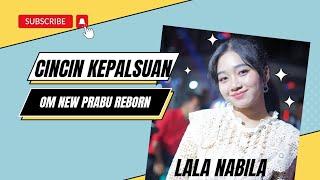 LALA NABILA - CINCIN KEPALSUAN - NEW PRABU REBORN - KLAMPIS