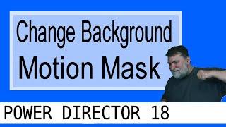 How to Remove the Background from a Video  CyberLink PowerDirector 18 Motion Mask Tutorial