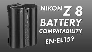 Is Your EN-EL15 Battery Compatible With Your Nikon Z 8? Mine Isnt