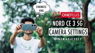 ONEPLUS NORD CE 3 5G CAMERA SETTINGS  CINEMATIC VIDEO TEST  BEST CAMERA MOBILE  IN HINDI