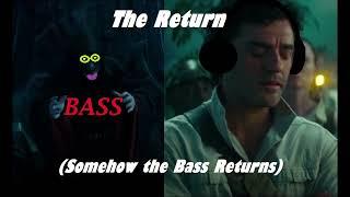 The Return Somehow the Bass Returns