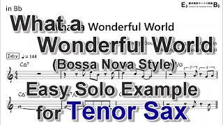 What a Wonderful World Bossa Nova Style - Easy Solo Example for Tenor Sax