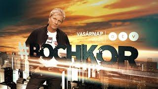 #Bochkor​ - Vasárnap 2025 2024.05.05.