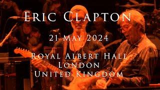 Eric Clapton - 21 May 2024 London RAH  - Multicam - COMPLETE