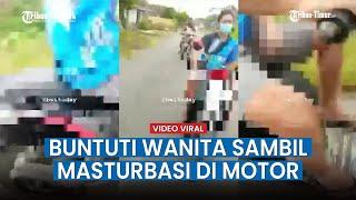 Viral Video Pria Buntuti Wanita Sambil Masturbasi Saat Kendarai Motor Kini Dicari Polisi