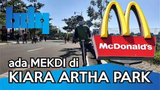 PART 1  Ada MEKDI di Kiara Artha Park Bandung  Welcome to Bandung