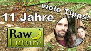 Unser Permakultur Garten Selbstversorgung in Ungarn 11 Jahre Raw Future 
