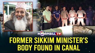 FORMER SIKKIM MINISTERS BODY FOUND IN CANAL