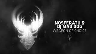 Nosferatu & Dj Mad Dog - Weapon of Choice