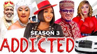 ADDICTED SEASON 3 EUCHARIA ANUNOBI ADANMA LUKE WALTER ANGA 2023 Latest Nigerian Nollywood Movie