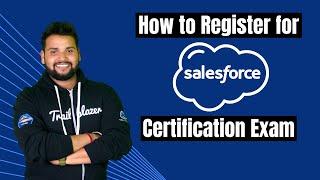 How to Register for Salesforce Certification Exam in 2024