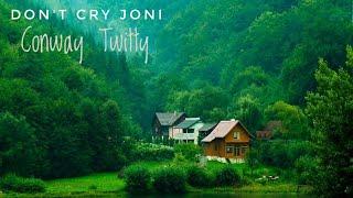 Dont cry Joni - CONWAY TWITTY Barat Jadul with Lyric