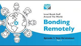 Bonding Remotely Part 5 – Bonds Staff From Around The World Wish Israel A Happy 72nd Anniversary