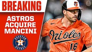 MLB Trade Deadline Astros acquire Trey Mancini From Orioles  CBS Sports HQ