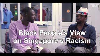 Black People Tell you about Singapores Racism Reality