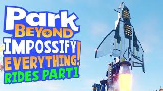 We Impossify EVERY RIDE In Park Beyond Part 1