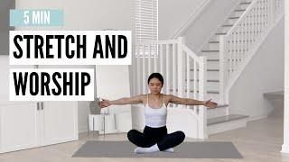 5 Minute Full Body Stretch and Worship