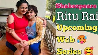 Ritu Rai  Shakespeare  Ritu Rai Upcoming Web Series