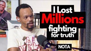 I Lost MILLIONS Fighting For Truth  NOTA