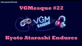 VGMesque Music #22 Kyoto Atarashi Endures