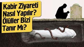 Kabir Ziyareti Nasıl Yapılır? Ölüler Bizi Tanır Mı?  Fatih Koyuncu