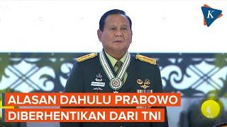 Alasan Kenapa Prabowo Dahulu Diberhentikan dari TNI