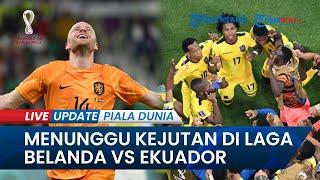 Jadwal Main Belanda Vs Ekuador Piala Dunia 2022 Usung Misi Ambisius tapi Penampilan Tak Menjanjikan