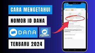 Cara Mengetahui Nomor ID DANA Kita  Melihat ID Akun DANA  Cara Cek ID DANA Terbaru 2024