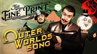 THE FINE PRINT  The Outer Worlds Song