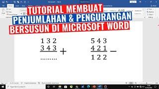 Tutorial Membuat Penjumlahan dan Pengurangan Bersusun di Microsoft Word