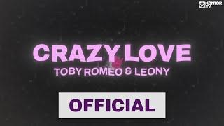 Toby Romeo x Leony - Crazy Love Official Video 2K