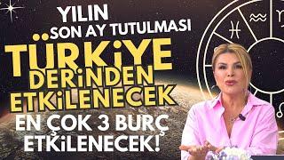 YILIN SON AY TUTULMASI TÜRKİYE DERİNDEN ETKİLENECEK EN ÇOK 3 BURÇ ETKİLENECEK TÜM BURÇLARI UYARDI