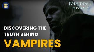 Vampires Between Mythical Lore and Modern Mania - Forbidden History - S03 EP5 - History Documentary