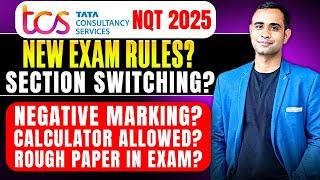 TCS NQT 2025 New Exam Rules & Problems   Section SwitchingNegative markingCalculator? 