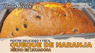 Receta Nueva QUEQUE DE NARANJA En Licuadora Fácil y Delicioso