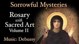 Sorrowful Mysteries - Rosary with Sacred Art Vol. II - Music Debussy