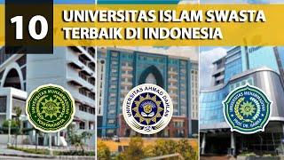 10 UNIVERSITAS ISLAM SWASTA TERBAIK FASILITASNYA NGALAHIN PTN