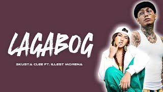Skusta Clee – LAGABOG ft. Illest Morena Lyrics