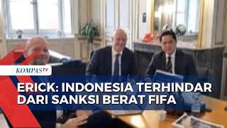 FIFA Kenakan Sanksi Administrasi pada PSSI Erick Thohir Istilahnya Dapat Kartu Kuning