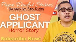 GHOST APPLICANT  MAINE  PAPA DUDUT STORIES HORROR