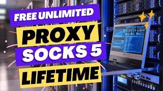 How to get Free unlimited proxy  Free unlimited proxy socks 5  Lifetime   Gateway Solutions