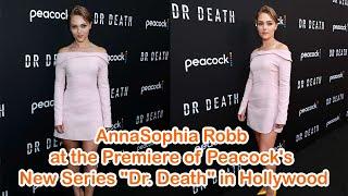 AnnaSophia Robb at the Premiere of Peacocks New Series Dr. Death in Hollywood