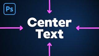 How to Center Text in Photoshop