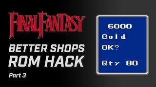 Final Fantasy Better Shops ROM Hack Pt. 3
