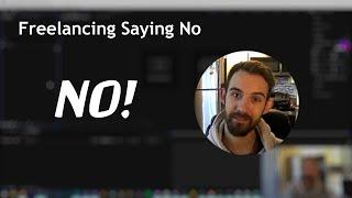 Freelancing Saying No