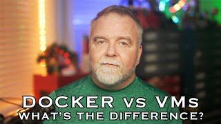 Docker vs VM  Whats the Difference and Why You Care