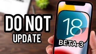 DO NOT Update to iOS 18 Beta 3 Heres why.