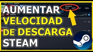 Cómo Solucionar VELOCIDAD de DESCARGA LENTA en STEAM Fácil y Rápido