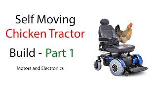 Self moving chicken tractor build - Part 1 Motors and Electronics