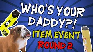 Whos Your Daddy ITEM EVENT ROUND 2 Baby Disably Fudge the Bulldog and Laser Pen